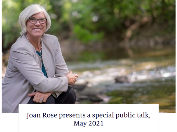 Joan Rose headshot with text that reads: Joan Rose presents a special public talk, May 2021