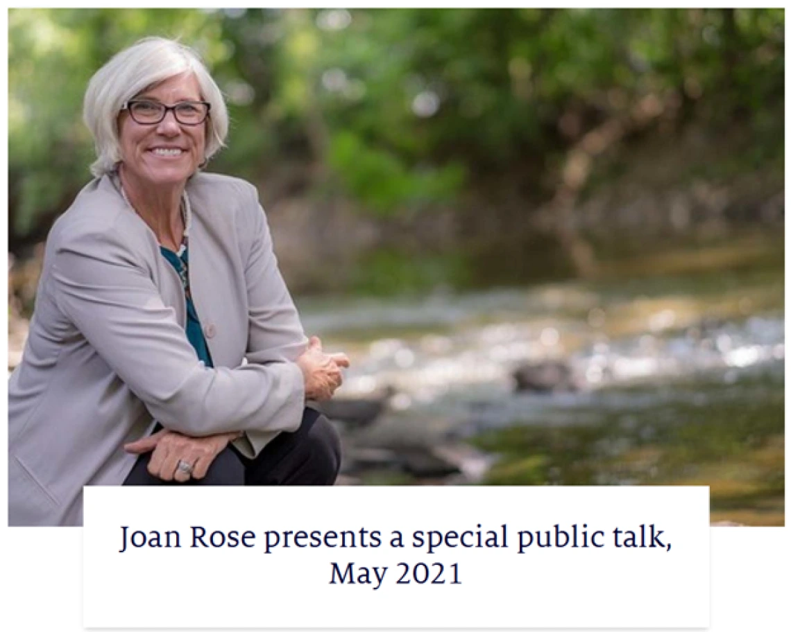 Joan Rose headshot with text that reads: Joan Rose presents a special public talk, May 2021